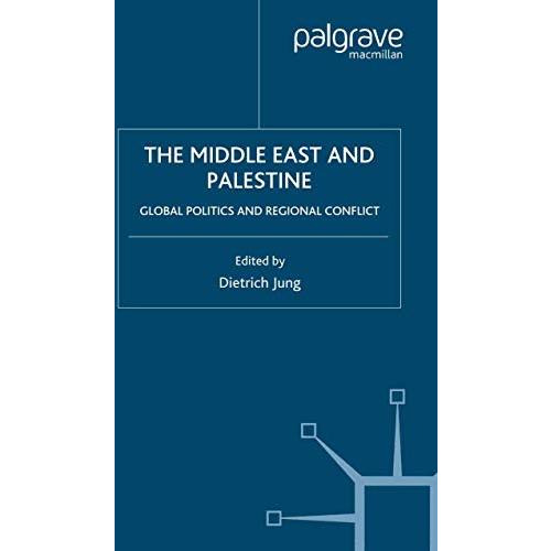 The Middle East and Palestine: Global Politics and Regional Conflict [Paperback]