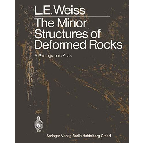 The Minor Structures of Deformed Rocks: A Photographic Atlas [Paperback]