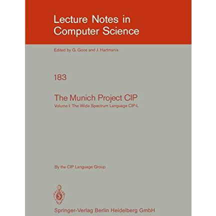 The Munich Project CIP: Volume I: The Wide Spectrum Language CIP-L [Paperback]