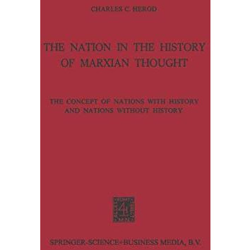 The Nation in the History of Marxian Thought: The Concept of Nations with Histor [Paperback]