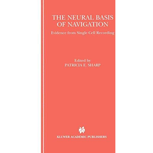 The Neural Basis of Navigation: Evidence from Single Cell Recording [Paperback]