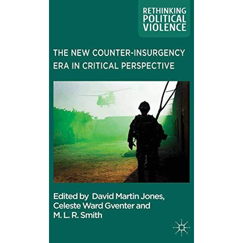 The New Counter-insurgency Era in Critical Perspective [Paperback]