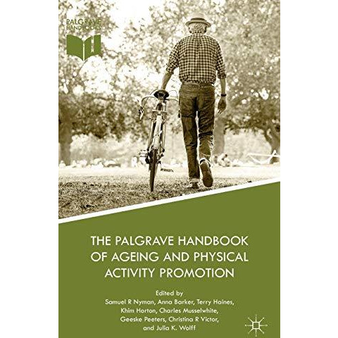 The Palgrave Handbook of Ageing and Physical Activity Promotion [Hardcover]