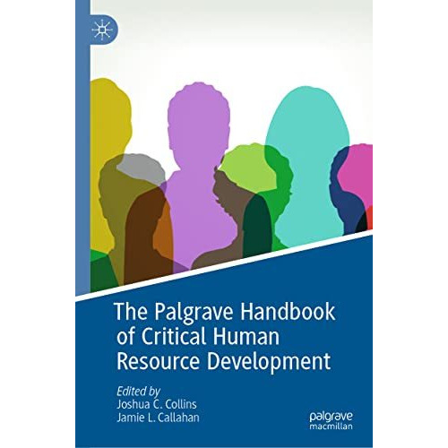 The Palgrave Handbook of Critical Human Resource Development [Hardcover]