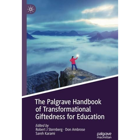 The Palgrave Handbook of Transformational Giftedness for Education [Paperback]