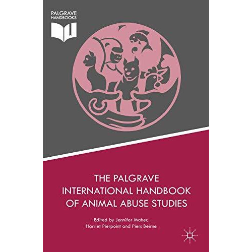 The Palgrave International Handbook of Animal Abuse Studies [Hardcover]