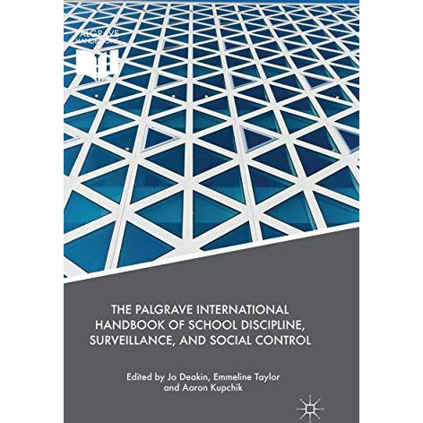 The Palgrave International Handbook of School Discipline, Surveillance, and Soci [Paperback]