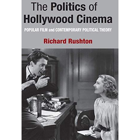 The Politics of Hollywood Cinema: Popular Film and Contemporary Political Theory [Paperback]