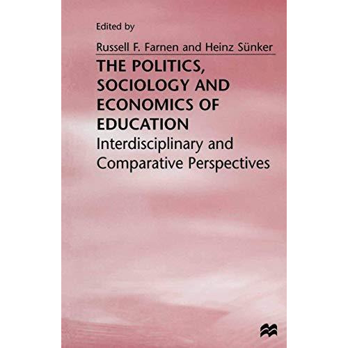 The Politics, Sociology and Economics of Education: Interdisciplinary and Compar [Hardcover]