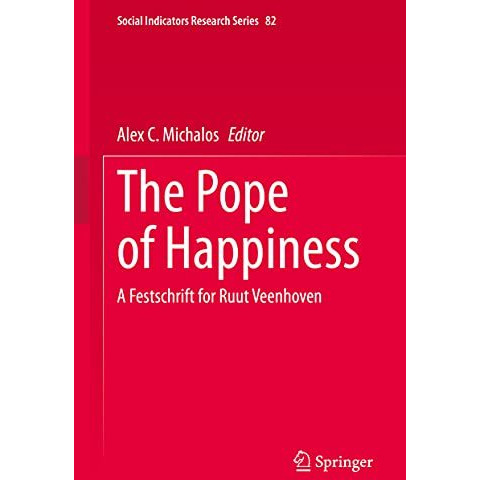 The Pope of Happiness: A Festschrift for Ruut Veenhoven [Hardcover]