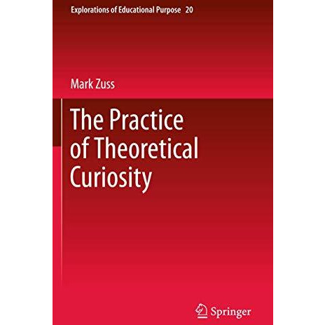 The Practice of Theoretical Curiosity [Paperback]