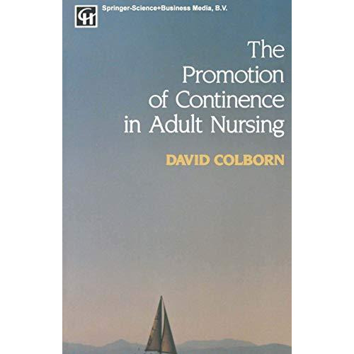 The Promotion of Continence in Adult Nursing [Paperback]