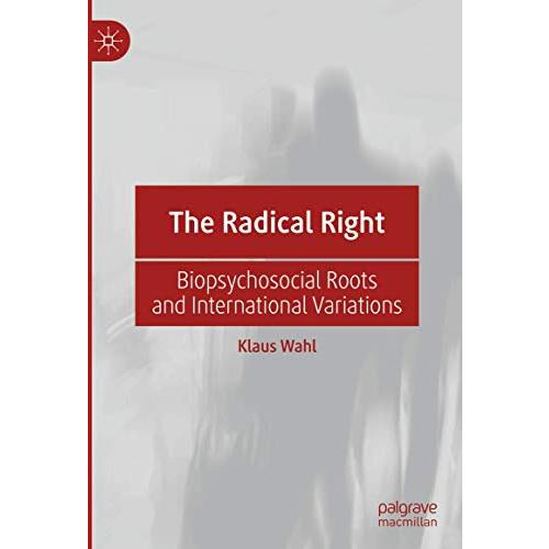 The Radical Right: Biopsychosocial Roots and International Variations [Hardcover]