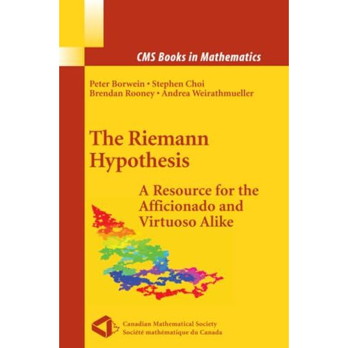 The Riemann Hypothesis: A Resource for the Afficionado and Virtuoso Alike [Paperback]