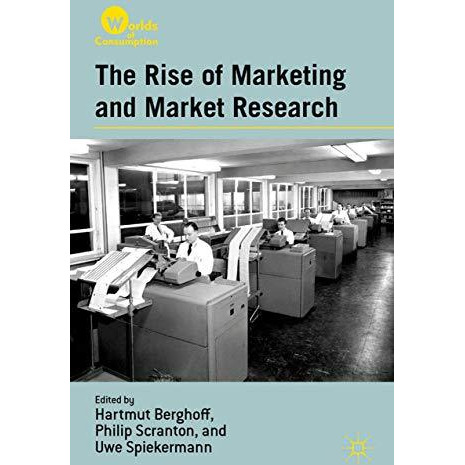 The Rise of Marketing and Market Research [Paperback]