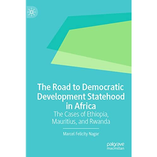 The Road to Democratic Development Statehood in Africa: The Cases of Ethiopia, M [Paperback]