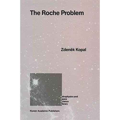 The Roche Problem: And Its Significance for Double-Star Astronomy [Paperback]