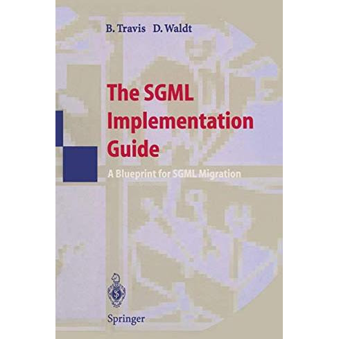 The SGML Implementation Guide: A Blueprint for SGML Migration [Paperback]