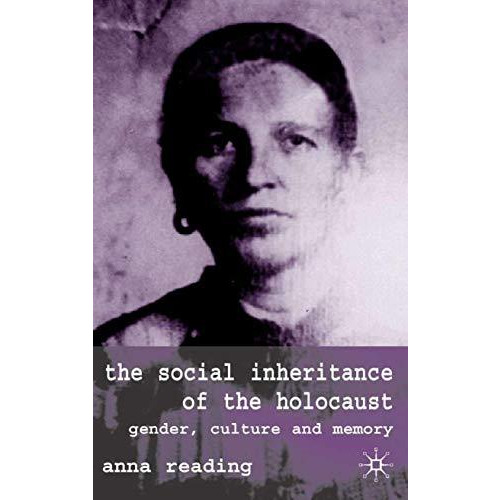 The Social Inheritance of the Holocaust: Gender, Culture and Memory [Hardcover]