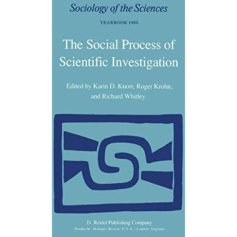 The Social Process of Scientific Investigation [Paperback]