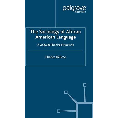 The Sociology of African American Language: A Language Planning Perspective [Paperback]