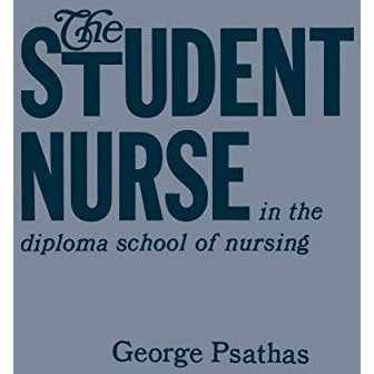 The Student Nurse in the Diploma School of Nursing [Paperback]