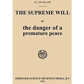 The Supreme Will or the danger of a premature peace [Paperback]