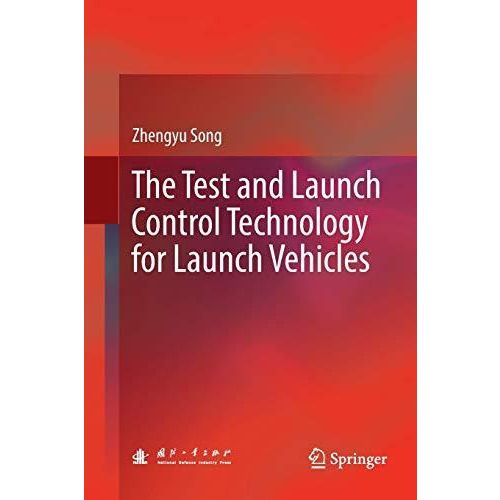 The Test and Launch Control Technology for Launch Vehicles [Paperback]