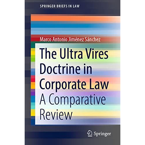 The Ultra Vires Doctrine in Corporate Law: A Comparative Review [Paperback]