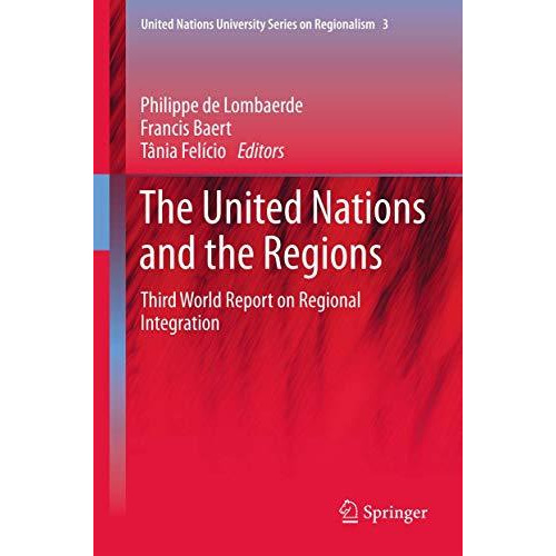 The United Nations and the Regions: Third World Report on Regional Integration [Hardcover]