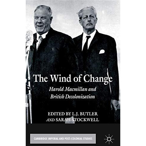 The Wind of Change: Harold Macmillan and British Decolonization [Hardcover]