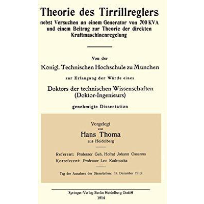 Theorie des Tirrillreglers nebst Versuchen an einem Generator von 700 KVA und ei [Paperback]