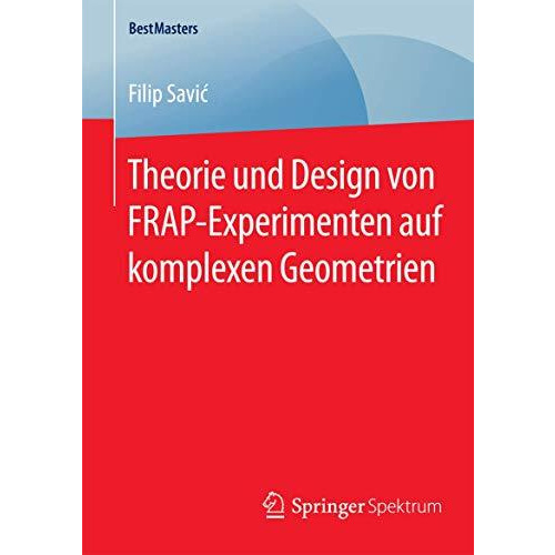 Theorie und Design von FRAP-Experimenten auf komplexen Geometrien [Paperback]