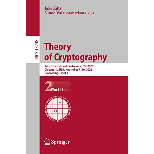 Theory of Cryptography: 20th International Conference, TCC 2022, Chicago, IL, US [Paperback]