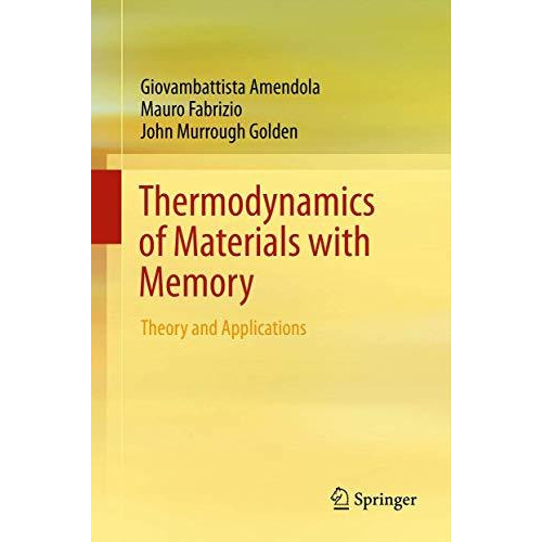 Thermodynamics of Materials with Memory: Theory and Applications [Paperback]