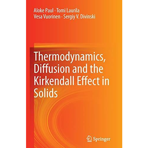 Thermodynamics, Diffusion and the Kirkendall Effect in Solids [Paperback]