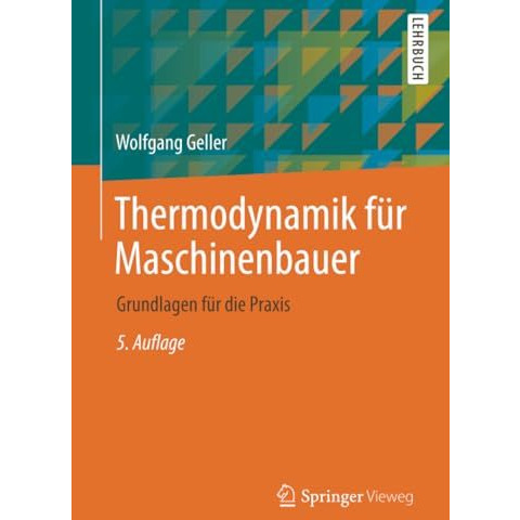 Thermodynamik f?r Maschinenbauer: Grundlagen f?r die Praxis [Paperback]