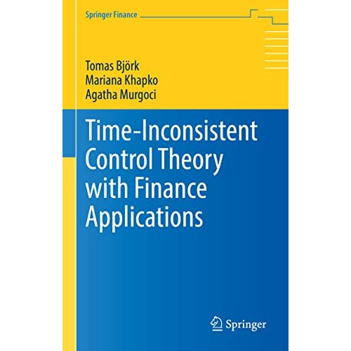 Time-Inconsistent Control Theory with Finance Applications [Hardcover]