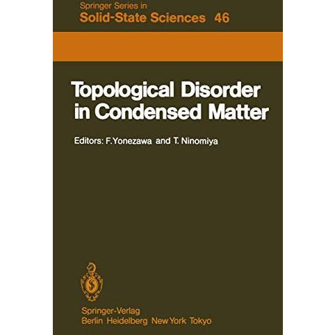 Topological Disorder in Condensed Matter: Proceedings of the Fifth Taniguchi Int [Paperback]