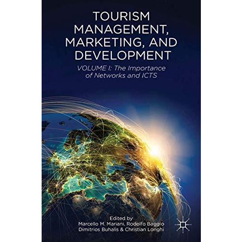 Tourism Management, Marketing, and Development: Volume I: The Importance of Netw [Paperback]