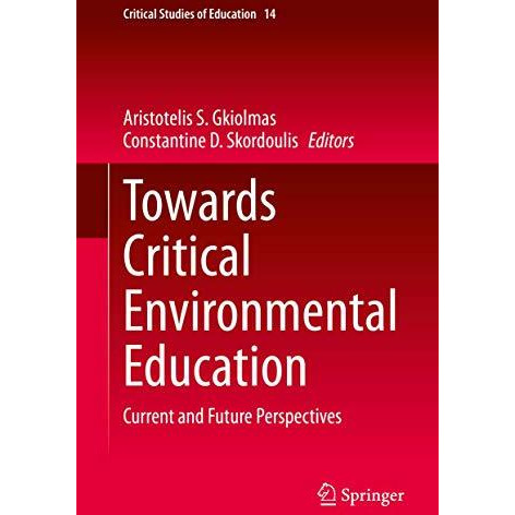 Towards Critical Environmental Education: Current and Future Perspectives [Hardcover]