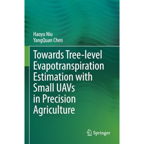 Towards Tree-level Evapotranspiration Estimation with Small UAVs in Precision Ag [Paperback]