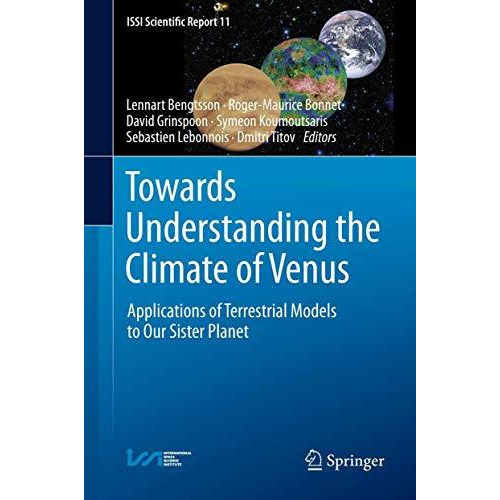 Towards Understanding the Climate of Venus: Applications of Terrestrial Models t [Paperback]