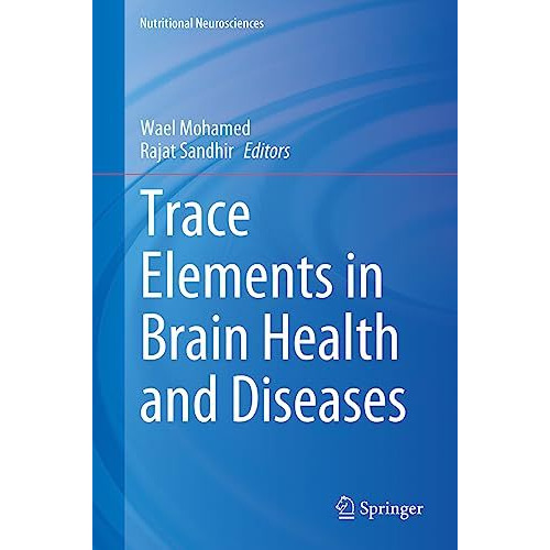 Trace Elements in Brain Health and Diseases [Hardcover]