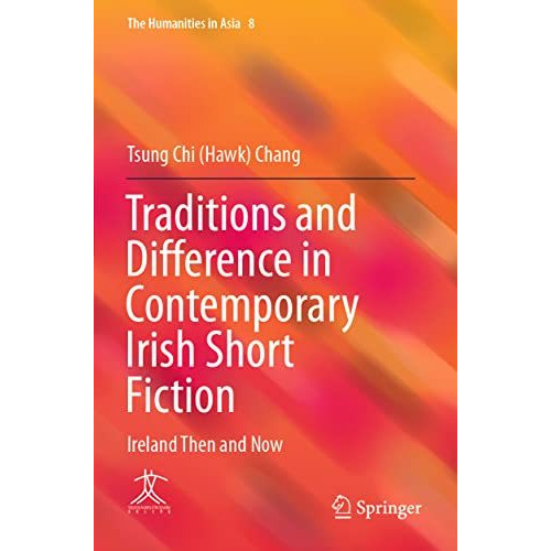 Traditions and Difference in Contemporary Irish Short Fiction: Ireland Then and  [Paperback]