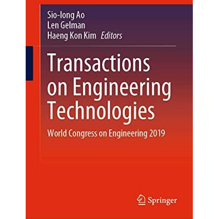 Transactions on Engineering Technologies: World Congress on Engineering 2019 [Hardcover]