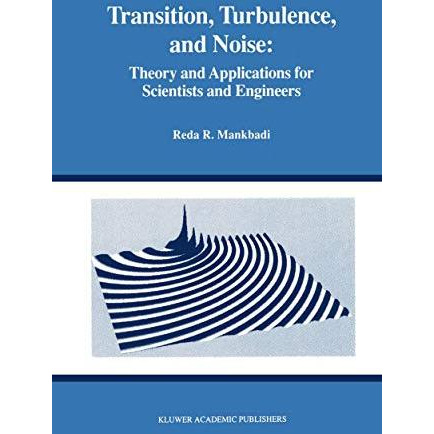 Transition, Turbulence, and Noise: Theory and Applications for Scientists and En [Hardcover]