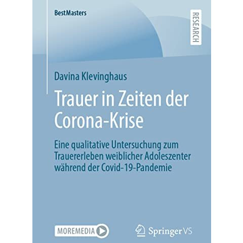 Trauer in Zeiten der Corona-Krise: Eine qualitative Untersuchung zum Trauererleb [Paperback]