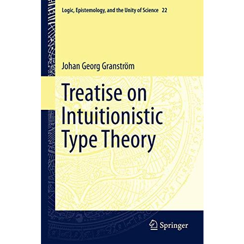 Treatise on Intuitionistic Type Theory [Hardcover]