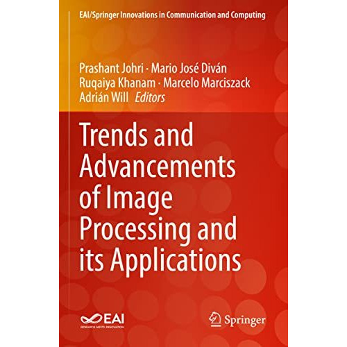 Trends and Advancements of Image Processing and Its Applications [Paperback]